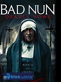 دانلود کامل زیرنویس فارسی فیلم Bad Nun: Deadly Vows 2020