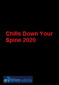 دانلود کامل زیرنویس فارسی فیلم Chills Down Your Spine 2020