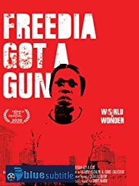 دانلود کامل زیرنویس فارسی مستند Freedia Got a Gun 2020