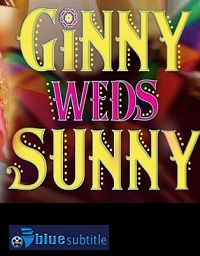 دانلود کامل زیرنویس فارسی فیلم Ginny Weds Sunny 2020