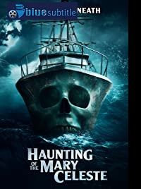 دانلود کامل زیرنویس فارسی فیلم Haunting of the Mary Celeste 2020