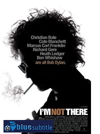 دانلود کامل زیرنویس فارسی فیلم I’m Not There 2007
