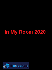 دانلود کامل زیرنویس فارسی فیلم In My Room 2020