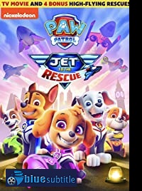 دانلود کامل زیرنویس فارسی انیمیشن Paw Patrol: Jet to the Rescue 2020