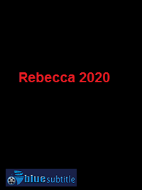 دانلود کامل زیرنویس فارسی فیلم Rebecca 2020