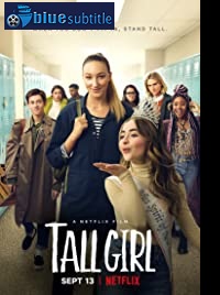 دانلود کامل زیرنویس فارسی فیلم Tall Girl 2019