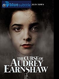 دانلود کامل زیرنویس فارسی فیلم The Curse of Audrey Earnshaw 2020