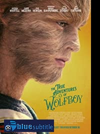 دانلود کامل زیرنویس فارسی فیلم The True Adventures of Wolfboy 2019