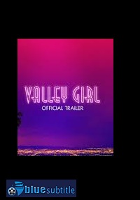 دانلود کامل زیرنویس فارسی فیلم Valley Girl 2020