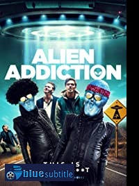 دانلود کامل زیرنویس فارسی فیلم Alien Addiction 2018
