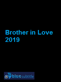 دانلود کامل زیرنویس فارسی فیلم Brother in Love 2019