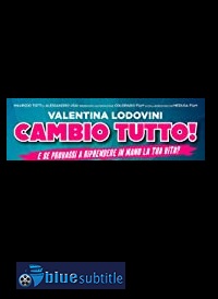 دانلود کامل زیرنویس فارسی فیلم Cambio tutto 2020
