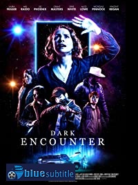 دانلود کامل زیرنویس فارسی فیلم Dark Encounter 2019