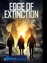 دانلود کامل زیرنویس فارسی فیلم Edge of Extinction 2020