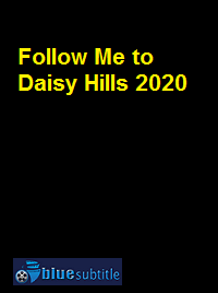 دانلود کامل زیرنویس فارسی فیلم Follow Me to Daisy Hills 2020