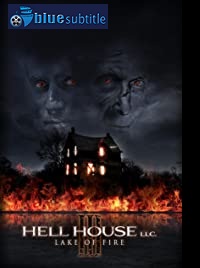 دانلود کامل زیرنویس فارسی فیلم Hell House LLC III: Lake of Fire 2019
