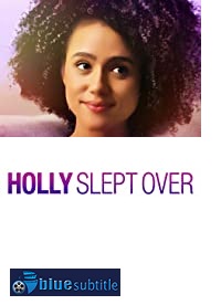 دانلود کامل زیرنویس فارسی فیلم Holly Slept Over 2020