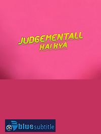 دانلود کامل زیرنویس فارسی فیلم Judgementall Hai Kya 2019