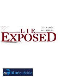 دانلود کامل زیرنویس فارسی فیلم Lie Exposed 2019