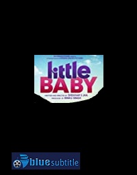 دانلود کامل زیرنویس فارسی فیلم Little Baby 2019