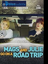دانلود کامل زیرنویس فارسی فیلم Mags and Julie Go on a Road Trip. 2020