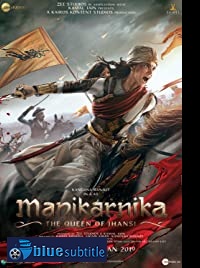 دانلود کامل زیرنویس فارسی فیلم Manikarnika: The Queen of Jhansi 2019