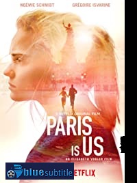 دانلود کامل زیرنویس فارسی فیلم Paris Is Us 2019