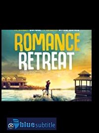دانلود کامل زیرنویس فارسی فیلم Romance Retreat 2019