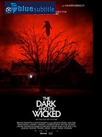 دانلود کامل زیرنویس فارسی فیلم The Dark and the Wicked 2020