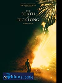 دانلود کامل زیرنویس فارسی فیلم The Death of Dick Long 2019