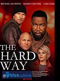 دانلود کامل زیرنویس فارسی فیلم The Hard Way 2019
