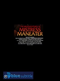 دانلود کامل زیرنویس فارسی فیلم The Misadventures of Mistress Maneater 2020