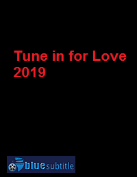 دانلود کامل زیرنویس فارسی فیلم Tune in for Love 2019