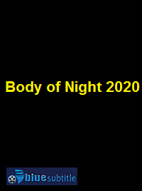 دانلود کامل زیرنویس فارسی فیلم Body of Night 2020