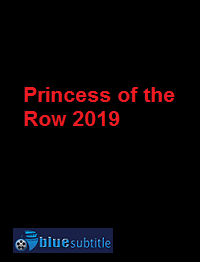 دانلود کامل زیرنویس فارسی فیلم Princess of the Row 2019