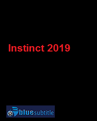 دانلود کامل زیرنویس فارسی فیلم Instinct 2019