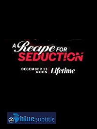 دانلود کامل زیرنویس فارسی فیلم A Recipe for Seduction 2020
