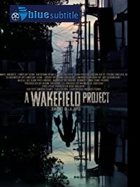دانلود کامل زیرنویس فارسی فیلم A Wakefield Project 2019