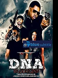 دانلود کامل زیرنویس فارسی فیلم DNA 2: Bloodline 2020