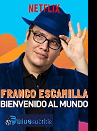 دانلود کامل زیرنویس فارسی فیلم Franco Escamilla: Bienvenido al Mundo 2019