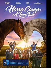 دانلود کامل زیرنویس فارسی فیلم Horse Camp: A Love Tail 2020