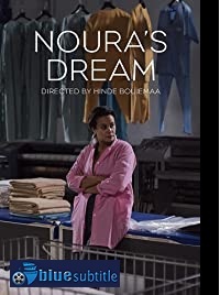 دانلود کامل زیرنویس فارسی فیلم Noura’s Dream 2019