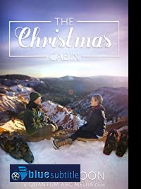 دانلود کامل زیرنویس فارسی فیلم The Christmas Cabin 2019