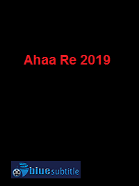 دانلود کامل زیرنویس فارسی فیلم Ahaa Re 2019