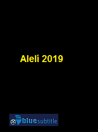 دانلود کامل زیرنویس فارسی فیلم Alelí 2019