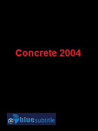 دانلود کامل زیرنویس فارسی فیلم Concrete 2004