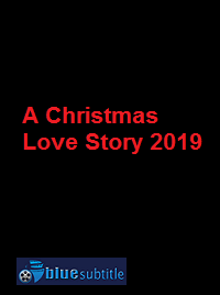 دانلود کامل زیرنویس فارسی فیلم A Christmas Love Story 2019