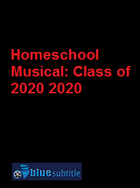 دانلود کامل زیرنویس فارسی فیلم Homeschool Musical: Class of 2020 2020