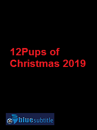 دانلود کامل زیرنویس فارسی فیلم 12Pups of Christmas 2019
