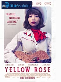 دانلود کامل زیرنویس فارسی فیلم Yellow Rose 2019
